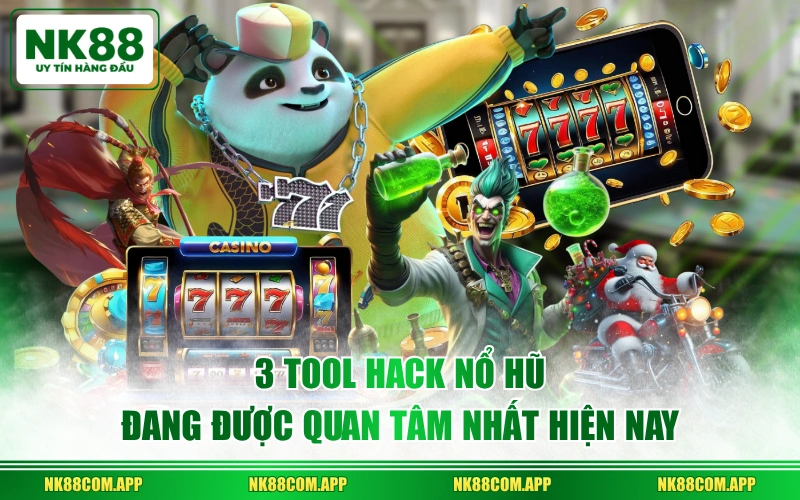 3 tool hack nổ hũ đang được quan tâm nhất hiện nay