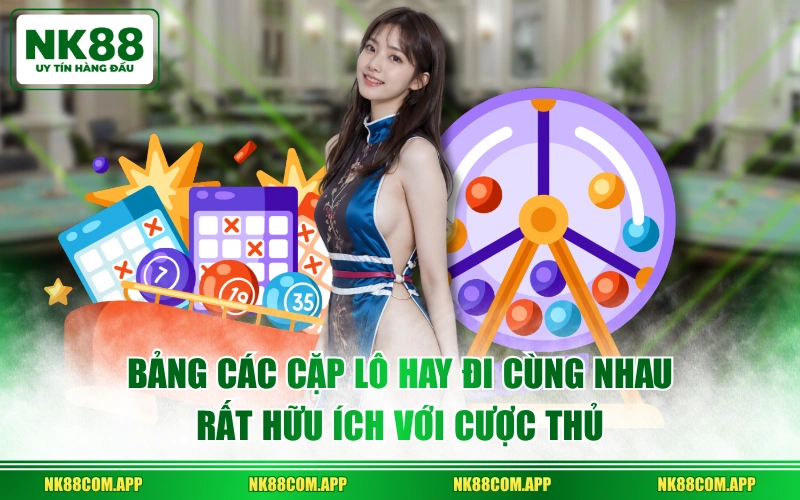 Bảng các cặp lô hay đi cùng nhau rất hữu ích với cược thủ