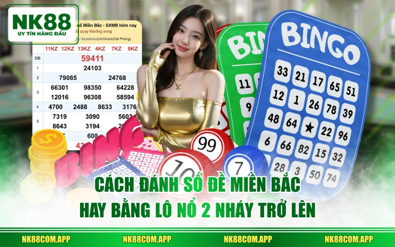 Cách đánh số đề miền Bắc hay bằng lô nổ 2 nháy trở lênCách đánh số đề miền Bắc hay bằng lô nổ 2 nháy trở lên
