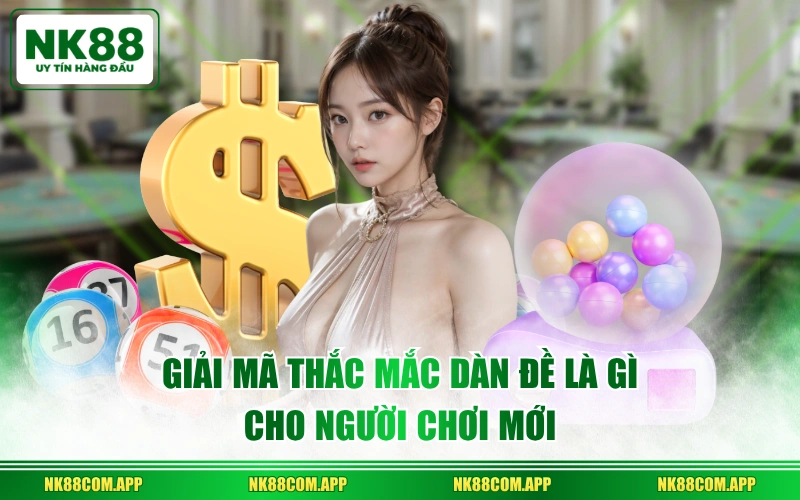 Giải mã thắc mắc dàn đề là gì cho người chơi mới