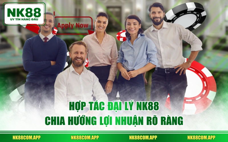 Hợp tác đại lý NK88 chia hướng lợi nhuận rõ ràng