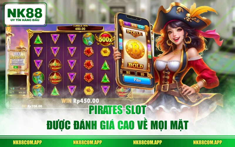 Pirates Slot được đánh giá cao về mọi mặt