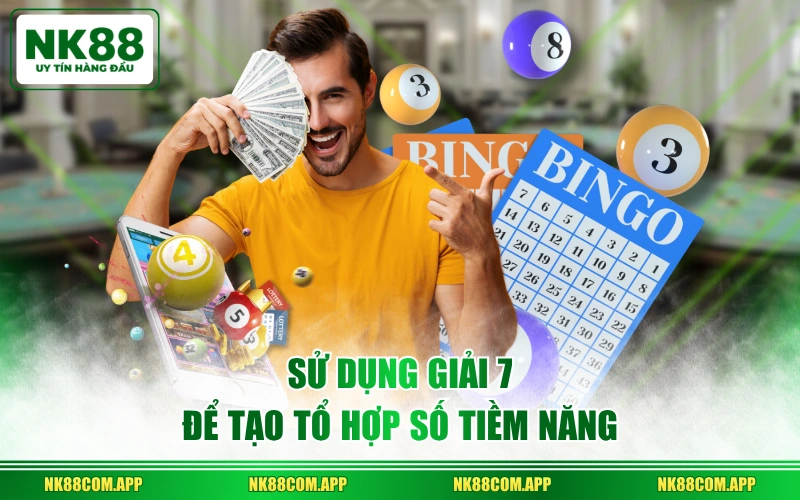 Sử dụng giải 7 để tạo tổ hợp số tiềm năng