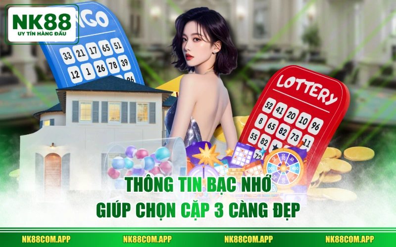 Thông tin bạc nhớ giúp chọn cặp 3 càng đẹp