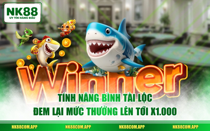 Tính năng Bình Tài Lộc đem lại mức thưởng lên tới x1.000