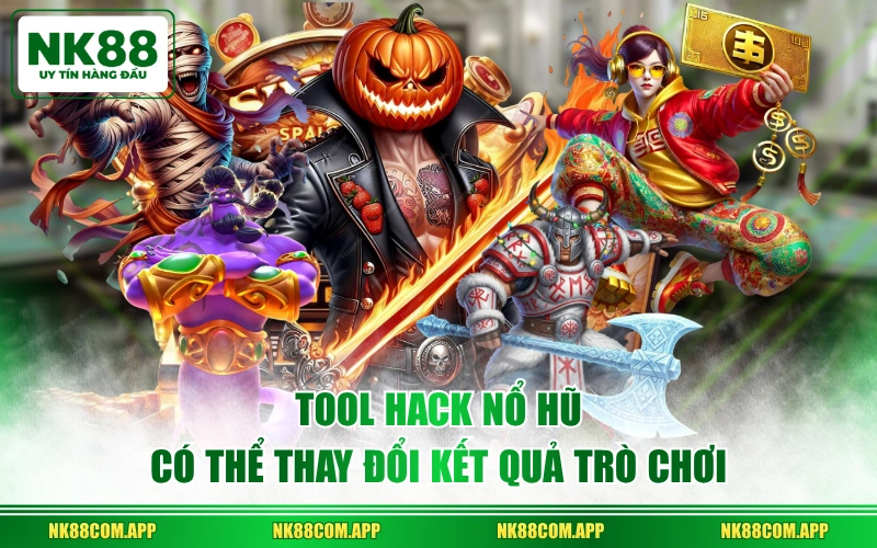 Tool hack nổ hũ có thể thay đổi kết quả trò chơi