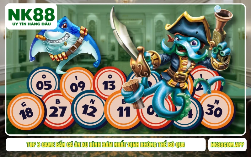 Top 3 Game Bắn Cá Ăn Xu Đình Đám Nhất Định Không Thể Bỏ Qua