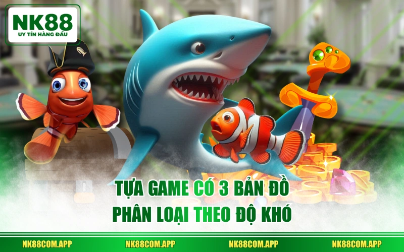 Tựa game có 3 bản đồ phân loại theo độ khó