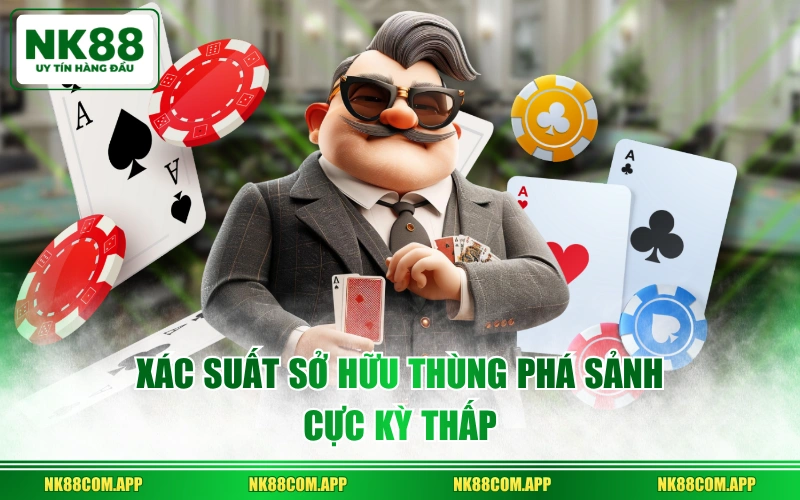 Xác suất sở hữu Thùng Phá Sảnh cực kỳ thấp